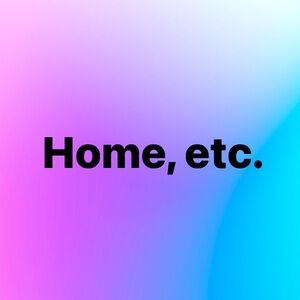 Home etc
